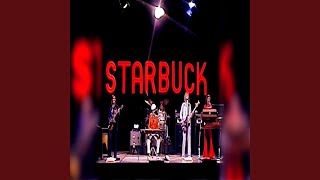 Video thumbnail of "Starbuck - Easing Back"