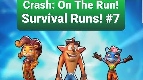 Crash: On The Run! Survival Runs! #7