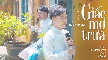[MV OFFICIAL] GIẤC MƠ TRƯA - TRẦN TÙNG ANH - GIỌNG CA PHI GIỚI TÍNH