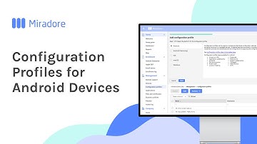 Configuration Profiles for Android Devices | Miradore MDM How-to Tutorials
