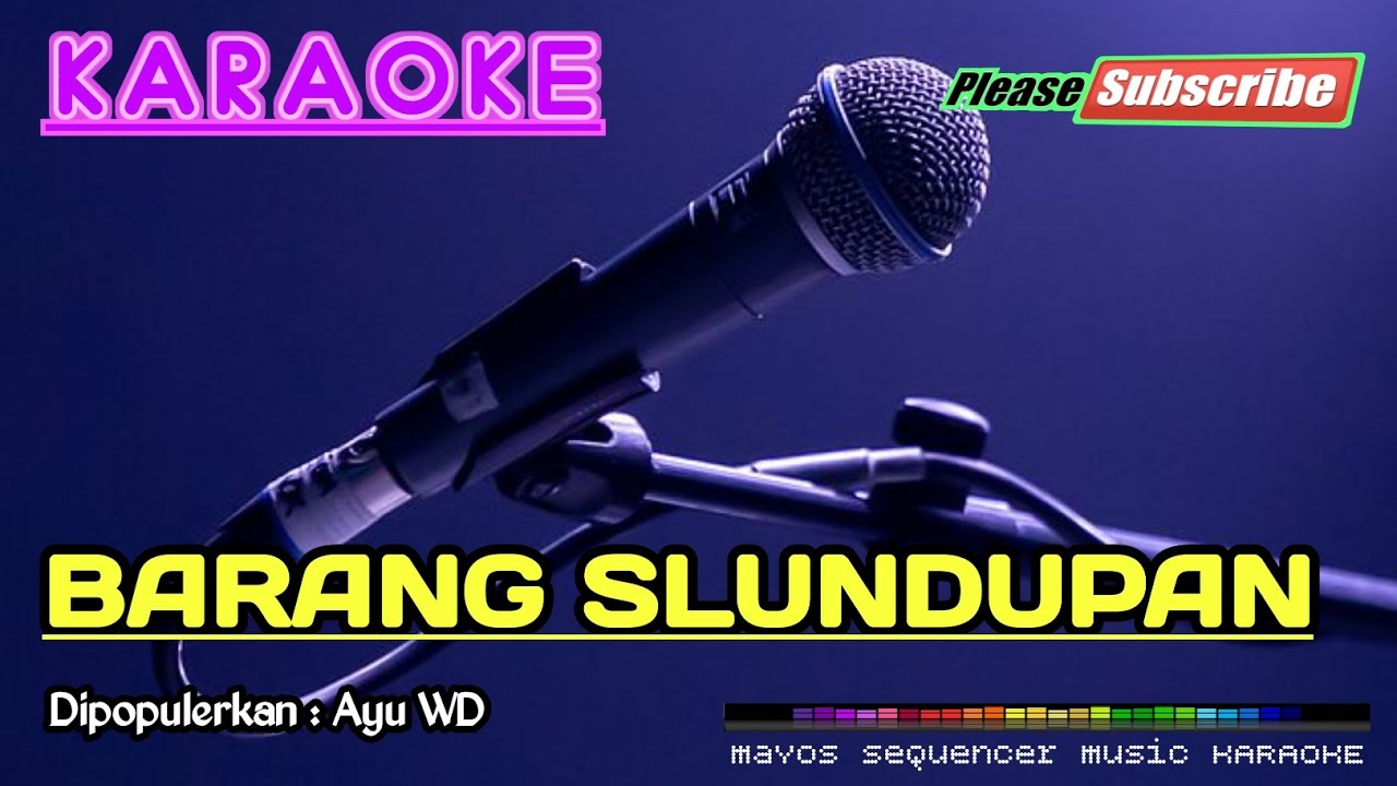 BARANG SLUNDUPAN -Ayu WD- KARAOKE