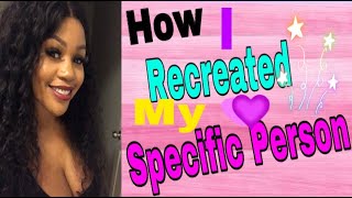 💕How I Recreated My Specific Person💕 | You CAN TOO‼️