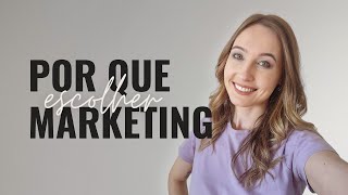 Por que escolher MARKETING?