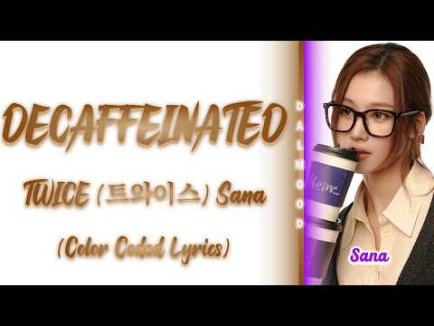 TWICE (트와이스) SANA - DECAFFEINATED [Color Coded Lyrics Han|Rom|Eng]