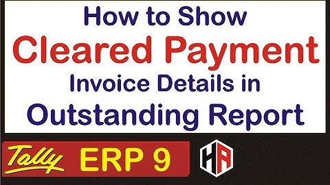 How to Show Cleared Payment Invoice Details in Outstanding Report in Tally ERP 9 | Hetansh Academy