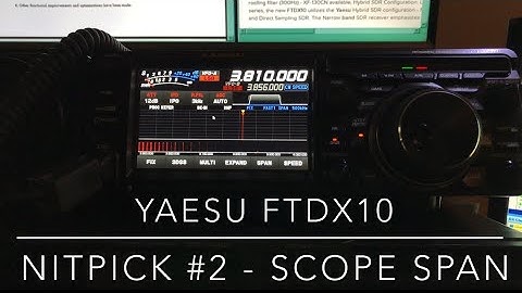 Yaesu FTdx10 Nitpick #2: Limited Scope Span Options (Video #32 in this series) #yaesu #ftdx10