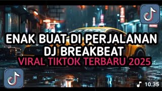 DJ TIKTOK TERBARU 2025-🎵 DJ SLOW PERJALANAN REMIX 🎵 DJ BARAT FULL ALBUM