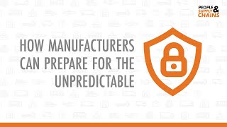 How Manufacturers Can Prepare for the Unpredictable