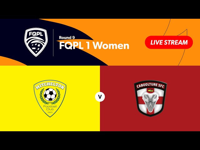 FQPL 1 Women Round 9 - Mitchelton FC vs. Caboolture Sports FC