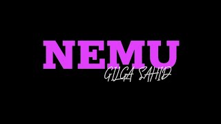 GILGA SAHID X GLOBAL MUSIK -NEMU (official music video)