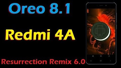 Stable Volte Oreo 8.1 For Xiaomi Redmi 4A (Resurrection Remix v6.0) Official Update and Review