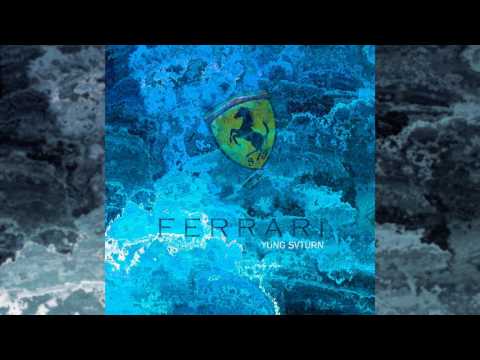 YUNG SVTURN — FERRARI (Audio) (PROD. BY DARK CRYSTAL)