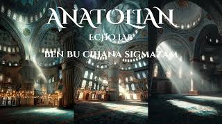 Men Bu Cihana Sığmazam Anatolian Echo Lab Cover