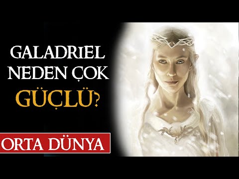 GALADRIEL NEDEN ÇOK GÜÇLÜ? Orta Dünya | Yüzüklerin Efendisi