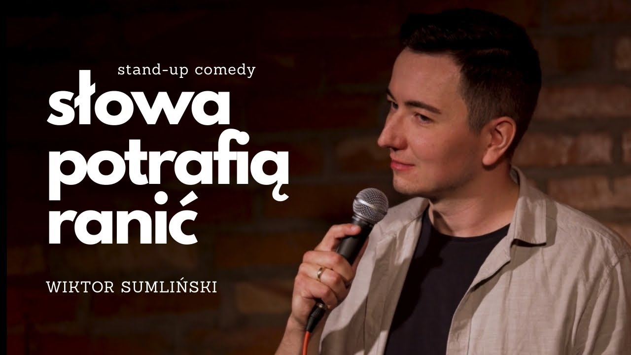 Wiktor Sumliński – Słowa potrafią ranić | nowy stand-up… — Transcript
