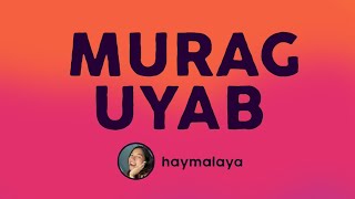 Murag Uyab - Malaya Macaraeg (Official Lyric Video)