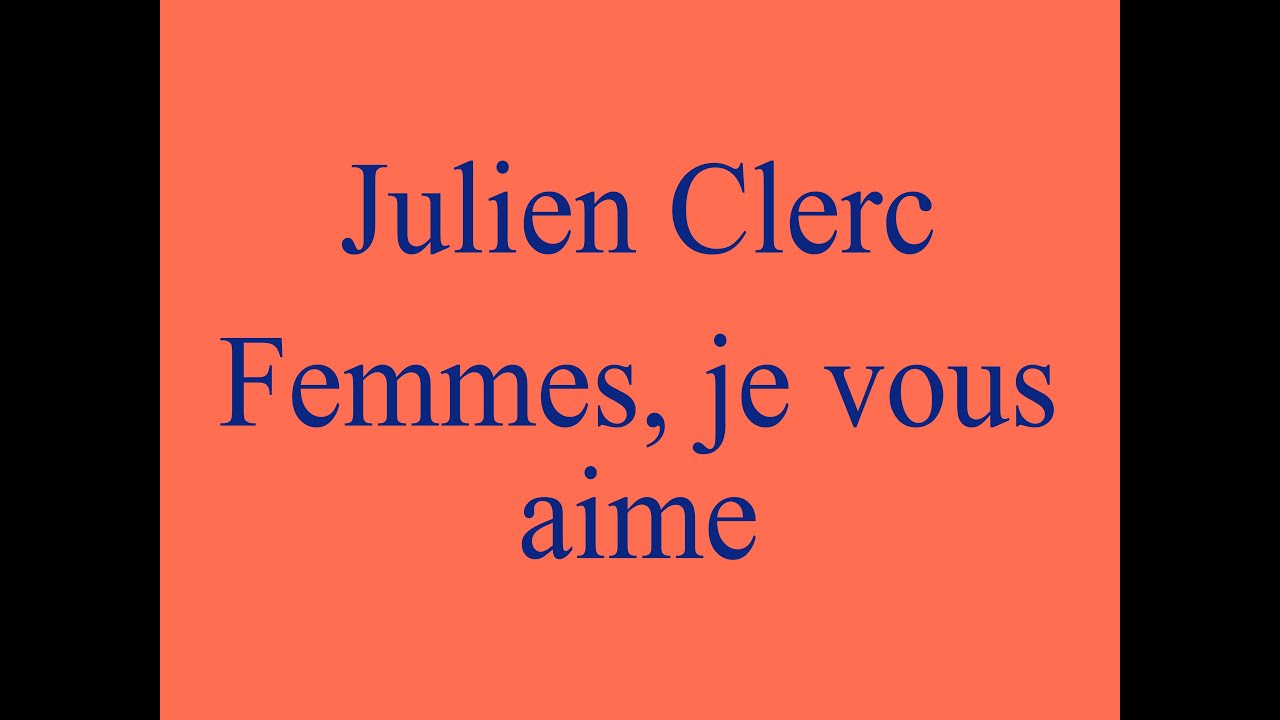 Paroles Femmes Je Vous Aime www.youtube.com