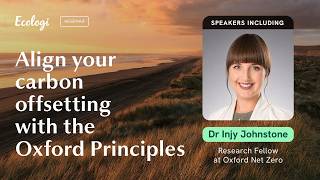 Details How to Align Your Carbon Offsetting With the Oxford Principles | Webinar | Ecologi Update