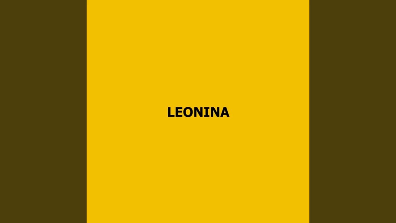 Watch Leonina on YouTube Watch Leonina on YouTube