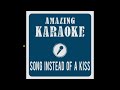 Song Instead of a Kiss (-5) (Karaoke Version) (Alannah Myles)