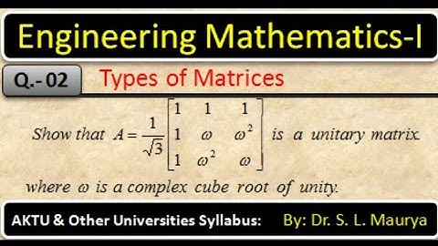 Show that A=1/✓3[1 1 1, 1 w w, 1w2 w] is a unitary matrix, where w is a complex cube root of unity.