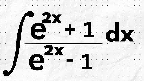 How to integrate e^2x+1/e^2x-1 dx with formula exponential college math class #college #maths #class