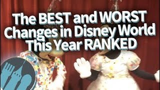 The BEST & WORST Disney World Changes This Year -- RANKED