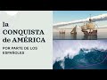 La conquista de América por parte de los españoles