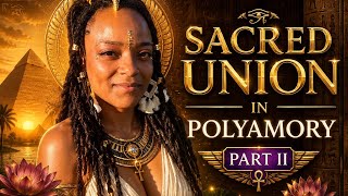 Sacred Union In Polyamory Part II