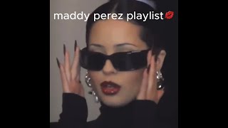 Maddy Perez Mindset Euphoria Playlist