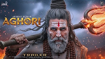 AGHORI - Official Trailer | Akshay Kumar | Allu Arjun, Vijay Sethupathi, Sanjay Dutt | New Movies