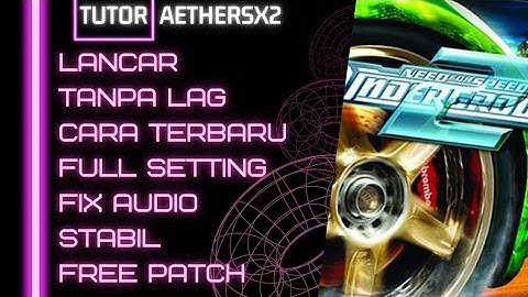 Best Setting Tutorial NFS Underground 2 AetherSX2 Latest Version Terbaru | Boost FPS & Fullspeed !