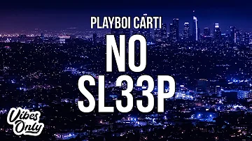 Playboi Carti - No Sl33p (Lyrics)