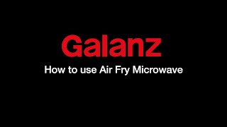 Galanz Air Fry Microwave: How-To Video
