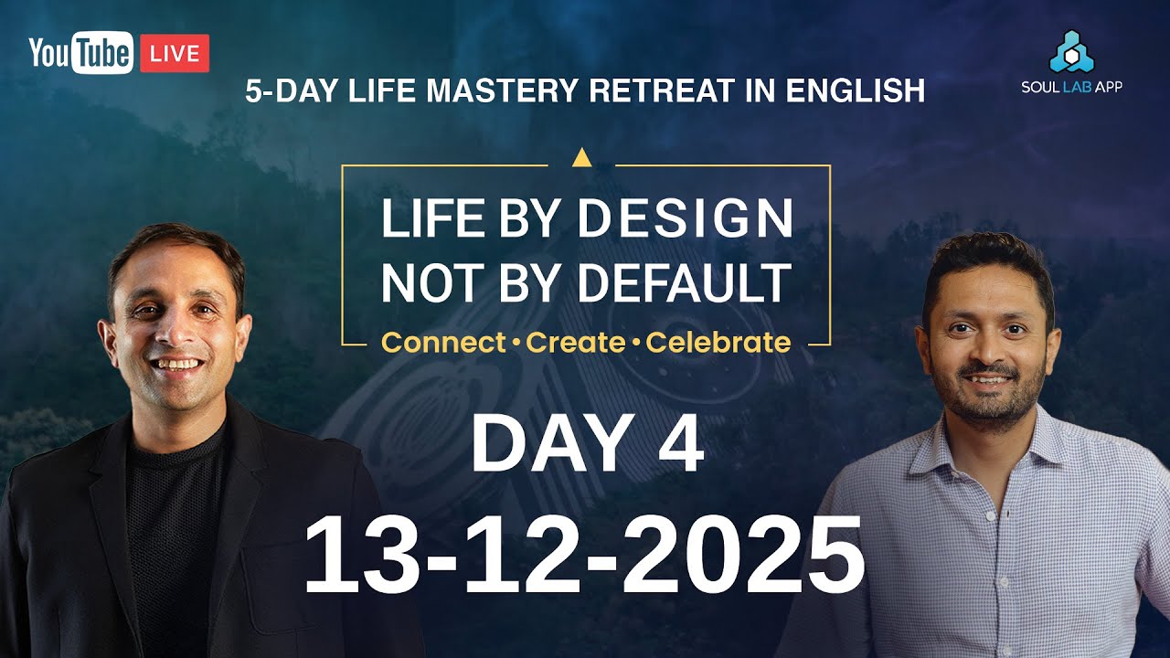 Day 4 | Life By Design, Not By Default (English) | 10th to 14th Dec 2025