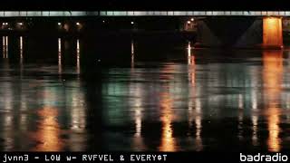 jvnn3 - LOW w/ RVFVEL & EVERY$T