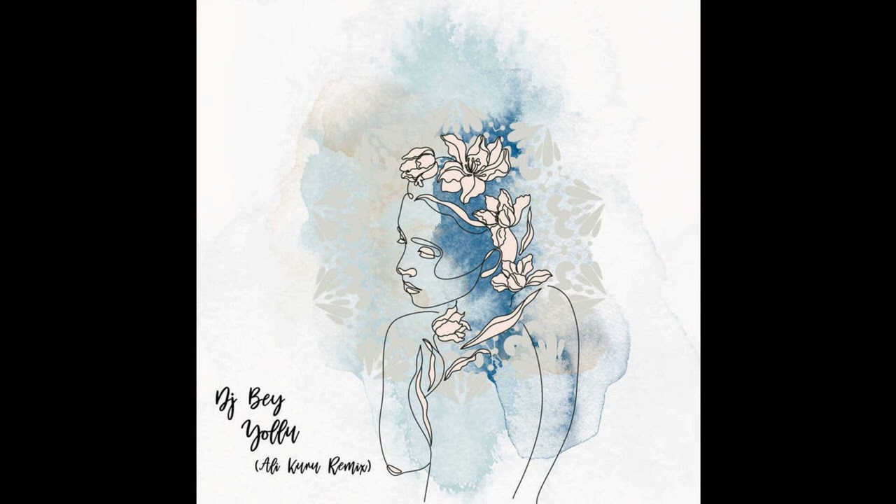 Dj Bey - Yollu (Ali Kuru Remix).