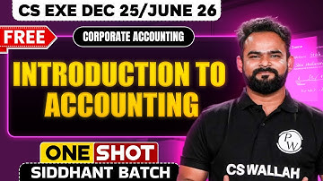 Introduction to Accounting | Corporate Accounting | One Shot🔥 CS Exe Dec 25/June 26