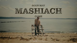 Soon May Mashiach Come Acapella Official Music Video
