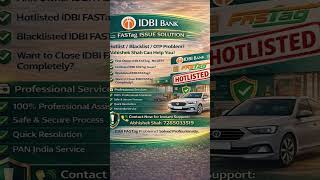 🚗 IDBI Fastag Services | Hotlist • Blacklist• Recharge • Closure Support #idbihotlistprobelm
