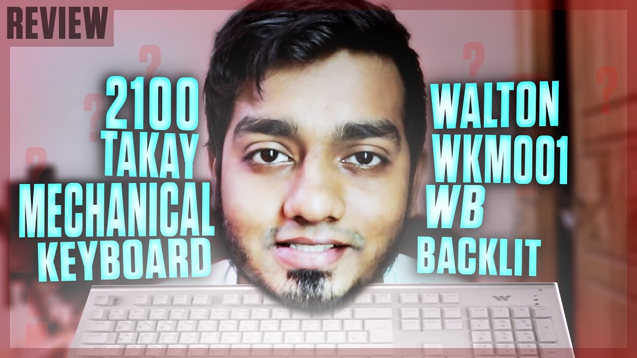 Walton's New Mechanical keyboard!!! WKM001WB Bangla review!!
