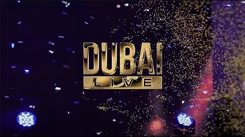 Experience the magic of Dubai LIVE!