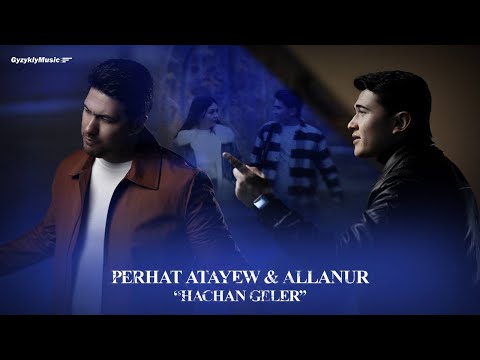 Perhat Atayew & Allanur - Hachan Geler (Official Video)