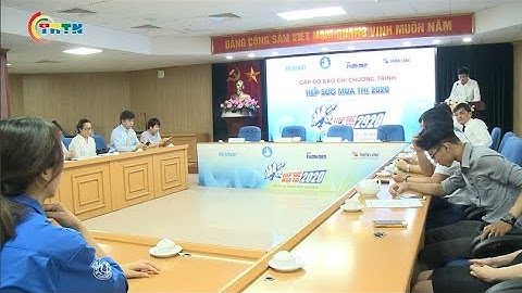CHUYỂN ĐỘNG I Gặp gỡ báo chí "Tiếp sức mùa thi năm 2020".