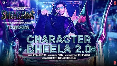 Character Dheela 2.0 (Video) Shehzada | Kartik, Kriti | Neeraj, Pritam | Rohit D | Bhushan Kumar