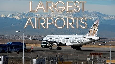 Top 15 Largest Airports in the World 2018