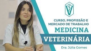 VETERINÁRIA - CURSO, PROFISSÃO E MERCADO DE TRABALHO