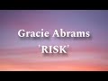 Gracie Abrams - Risk (lyrics video)