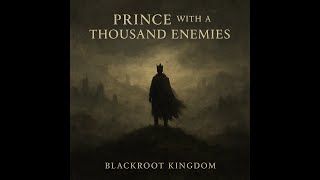 Download Lagu Blackroot Kingdom — Prince with a Thousand Enemies (Full Album) MP3