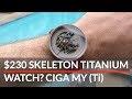 Titanium Skeleton Watch for $230 - CIGA MY Titanium Edition Watch [REVIEW]